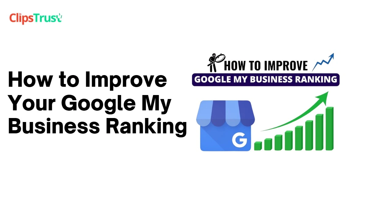 how to improve your google my business ranking